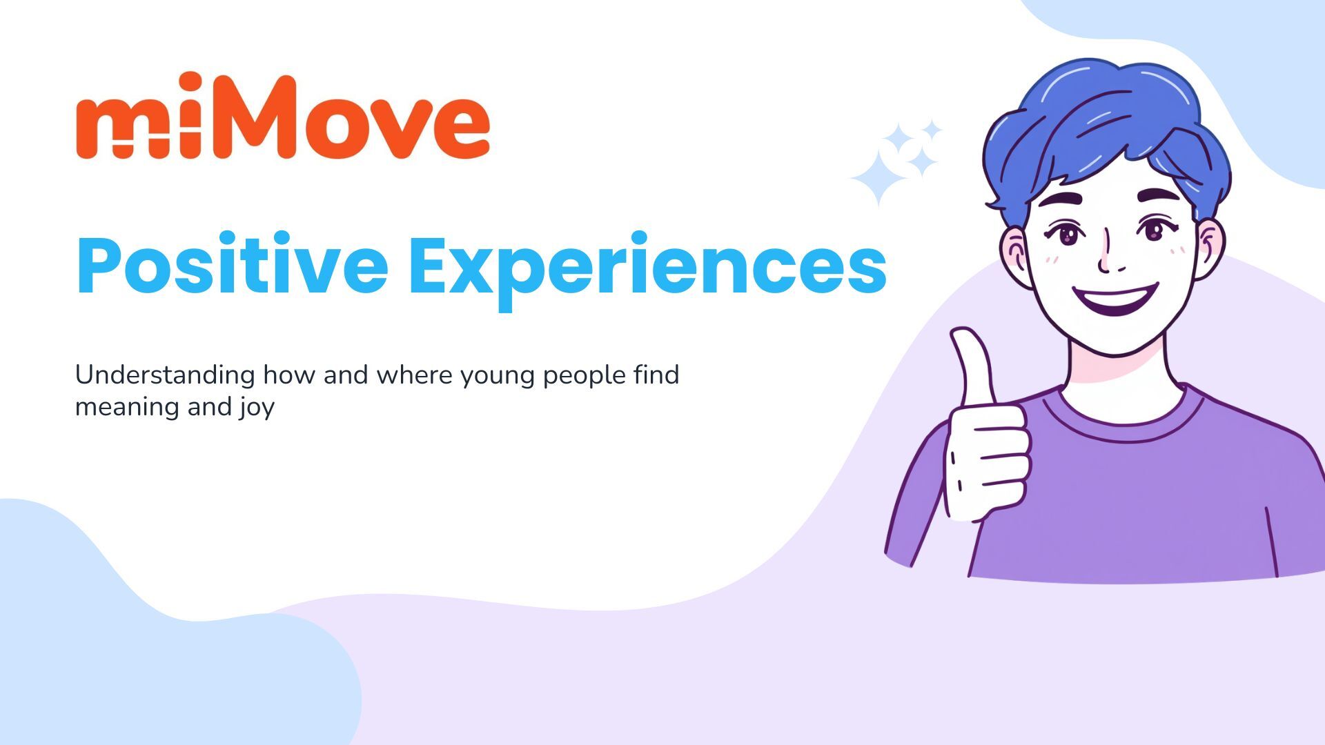 Positive Experiences, Positive Behaviours